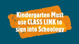 Kindergarten Must Login to Schoology using Class Link