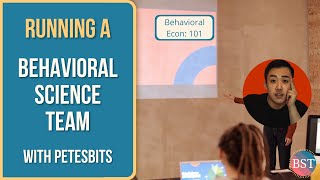 How To Run A University Behavioral Science Team (w/ PetesBITs)