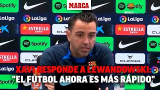 Xavi responde a Lewandowski por su comentario sobre el 'estilo Barça' I MARCA