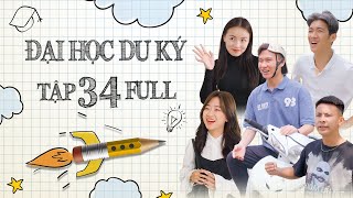 ĐẠI HỌC DU KÝ - TẬP 34 FULL | Phim Hài Hước Sinh Viên Hay Nhất 2022