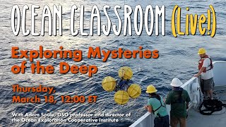 Exploring the mysteries of the deep — GSO Ocean Classroom (Live!)