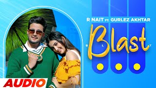 Blast (Full Audio) | R Nait | Gurlez Akhtar | The Boss | Latest Punjabi Song 2023 | Speed Records