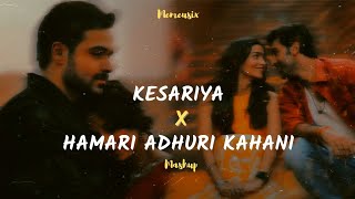 Kesariya x Hamari Adhuri Kahani ( Reverb  Mashup ) || Bollywood lofi mashup