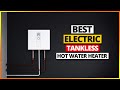 Best Electric Tankless Hot Water Heater 2024 - Top 6 Picks