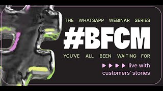 The #BFCM24 WhatsApp Webinar Series Part 3/3 | charles