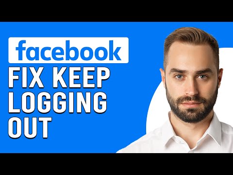 How To Fix Facebook Keep Logging Out (Why Does Facebook Keep Logging Me Out?)