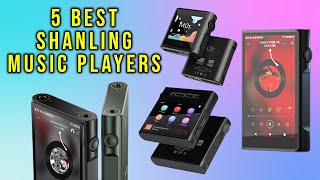 Top 5: Best SHANLING Music Player for 2025