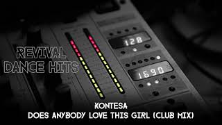 Kontesa - Does Anybody Love This Girl (Club Mix)