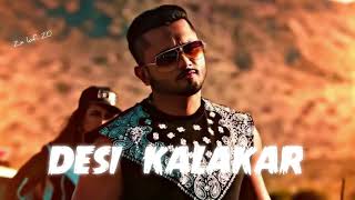 Desi Kalakar (slowed reverb) yo yo honey Singh @zxlofi2.0