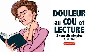 Douleur au cou et lecture prolongée: 2 conseils simples à suivre | Capsule express