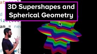 Live Stream #47 - 3D Supershapes and Spherical Geometry