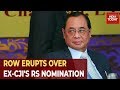 Row Erupts Over Ranjan Gogoi's RS Nomination, Opposition Alleges 'Quid Pro Quo'