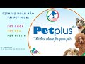 Trung Tâm Dịch Vụ, Siêu Thị Thú Cưng Pet Plus Cần Thơ