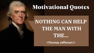 Top 20 Thomas Jefferson Motivational Quotes | Thomas Jefferson Inspirational Quotes | About Life