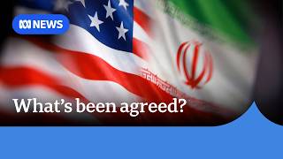 What have Iran and the United States agreed to? | ABC NEWS