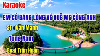 Em Có Bằng Lòng Về Quê Mẹ Cùng Anh - ST Văn Mạng - Tone Nam#Beat Trần Huân