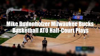 Mike Budenholzer Milwaukee Bucks Basketball ATO Half-Court Plays