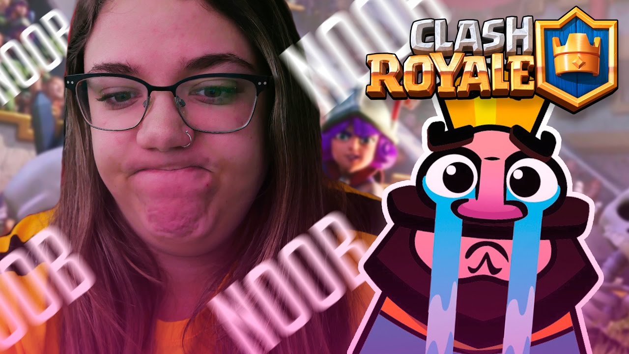 Noooooob Clash Royale Youtube