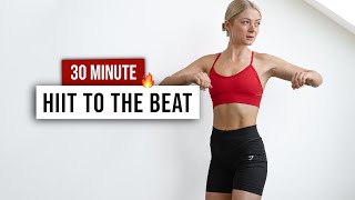 30 MIN HIIT TO THE BEAT - All Standing - Full Body Super Sweaty HIIT Home Workout, No Equipment