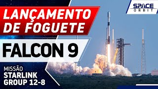 LANÇAMENTO DO FOGUETE FALCON 9 - Starlink Group 12-8