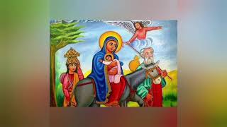 ገሊላ  እትዊ (እመቤቴ ማሪያም ስደቱ ይበቃሻል ሀገርሽ ገሊላ ግቢ)