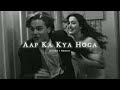 Aapka Kya Hoga - [ Slowed + Rewerv ] { k2r LoFi } ||