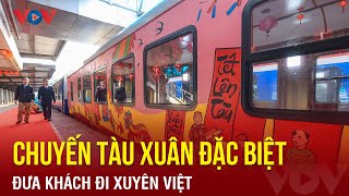 Chuyến tàu Xuân đặc biệt đưa 500 khách đón giao thừa xuyên Việt | Báo Điện tử VOV