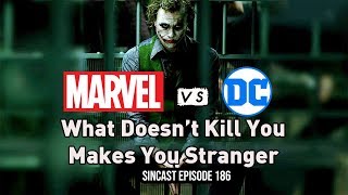 SinCast 186 - What Doesn't Kill You Makes You Stranger: Marvel vs DC Final!