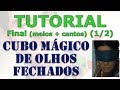 Como montar o Cubo Mágico vendado (olhos fechados): Final (meios + cantos) - Parte 1/2 (2019)