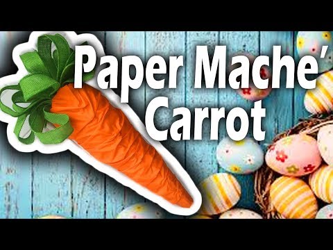 Large Paper Mache Carrot Tutorial Large Paper Mache Carrot Tutorial