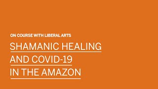 Shamanic Healing and COVID-19 in the Amazon