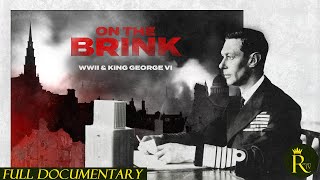 On the Brink: WWII & King George VI (2024)