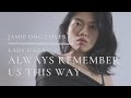 Lady Gaga - Always Remember Us This Way (Cover by Jamie Ong)