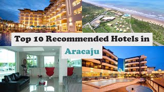 Top 10 Recommended Hotels In Aracaju | Luxury Hotels In Aracaju