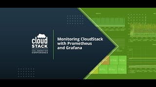 Monitoring CloudStack with Prometheus and Grafana -  CloudStack Collaboration Conference 2021