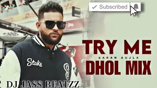 Try Me ( Dhol Remix ) Karan Aujla | Dj Jass Beatzz | New Punjabi Songs 2023