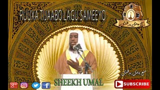 RUUXA TIJAABO LAGU SAMEEYO  SHEEKH UMAL  | ᴴᴰ |