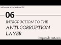 Introduction to the Anti Corruption Layer Pattern