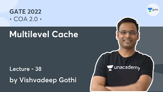 Multilevel Cache | L-38 | COA 2.0 | GATE 2022 | Vishvadeep Gothi