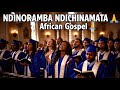 NDINORAMBA NDICHINAMATA 🙌 High Energy African Gospel Anthem