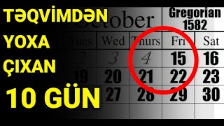 TƏQVİMDƏN YOXA ÇIXAN 10 GÜN