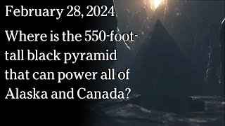 Feb 28, 2024 -  Where is the 550-foot-tall black pyramid that can power all of A