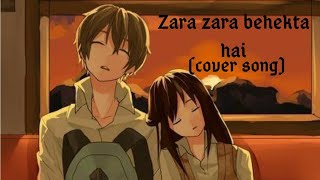 Zara zara behekta hai( Rehna hai tere Dil mein) | cover song male version | [2020]
