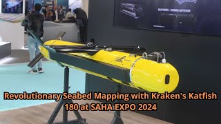 Revolutionary Seabed Mapping with Kraken's Katfish 180 at SAHA EXPO 2024