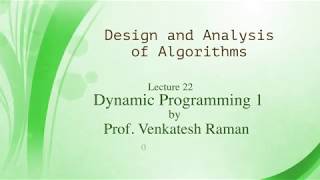Lecture 22: Dynamic Programming 1