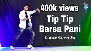 Tip Tip Dance Video|Akshay Kumar,Katrina Kaif|Udit Narayan,Alka Yagnik|Dance Cover Mj Laxman...