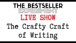 The Crafty Craft of Writing — A Bestseller Experiment Live Show