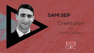 SAMI SEIF | ORIENTALISM | LLCC PROJECT [SCORE VIDEO]