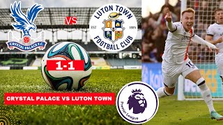 Crystal Palace vs Luton Town 1-1 Live Stream Premier League Football EPL Match Score Highlights
