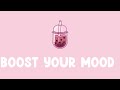 Boost your mood  ~ Justin Bieber, Imagine Dragons, Meghan Trainor,...